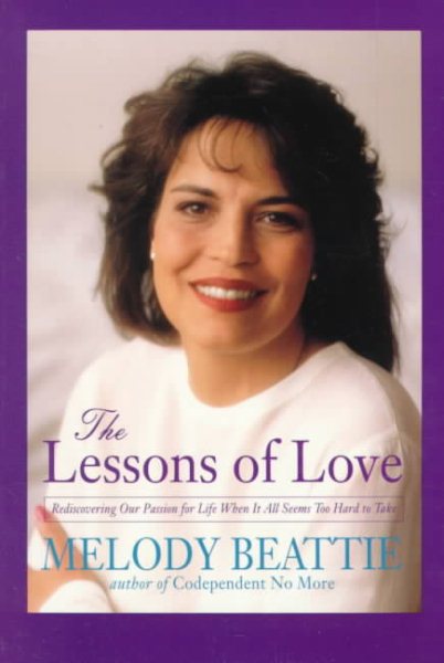 The Lessons of Love: Rediscovering Our Passion for Life When It All Seems Too Hard to Take (Walker Large Print Books) cover