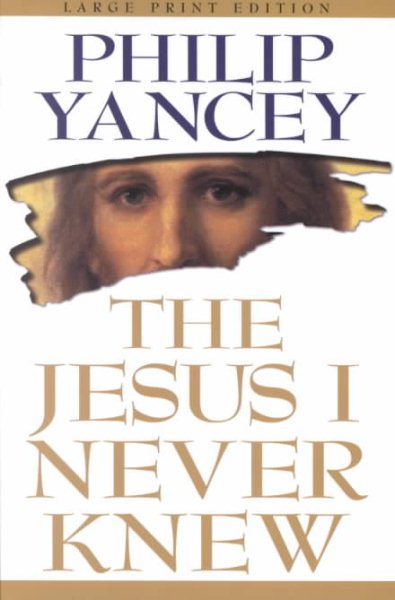 The Jesus I Never Knew [Large Print] cover
