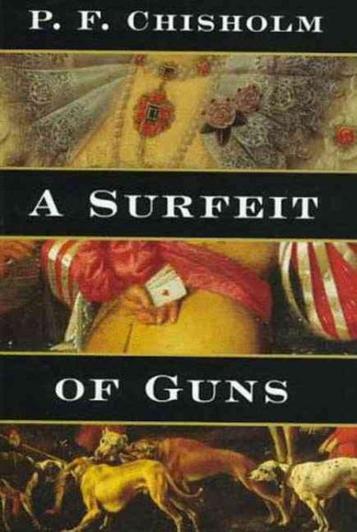 A Surfeit of Guns (Sir Robert Carey Mysteries) cover