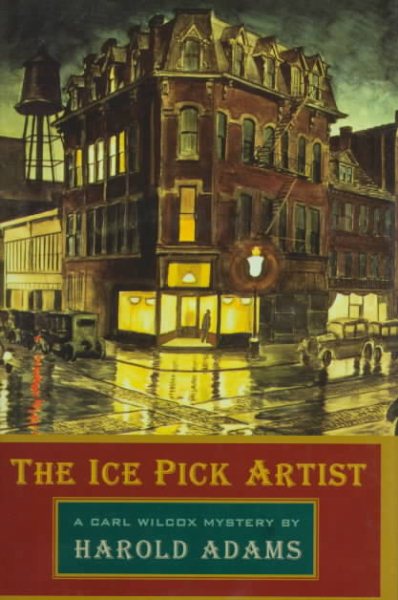 The Ice Pick Artist: A Carl Wilcox Mystery (Carl Wilcox Mysteries) cover