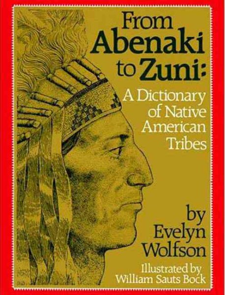 From Abenaki to Zuni: A Dictionary of Native American Tribes cover