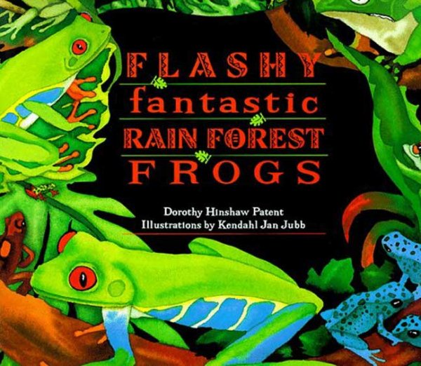 Flashy, Fantastic Rain Forest Frogs cover