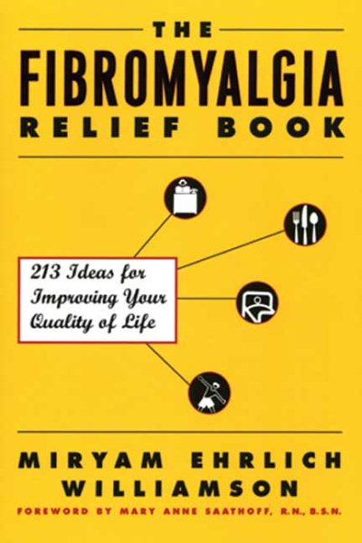 The Fibromyalgia Relief Book: 213 Ideas for Improving Your Quality of Life cover