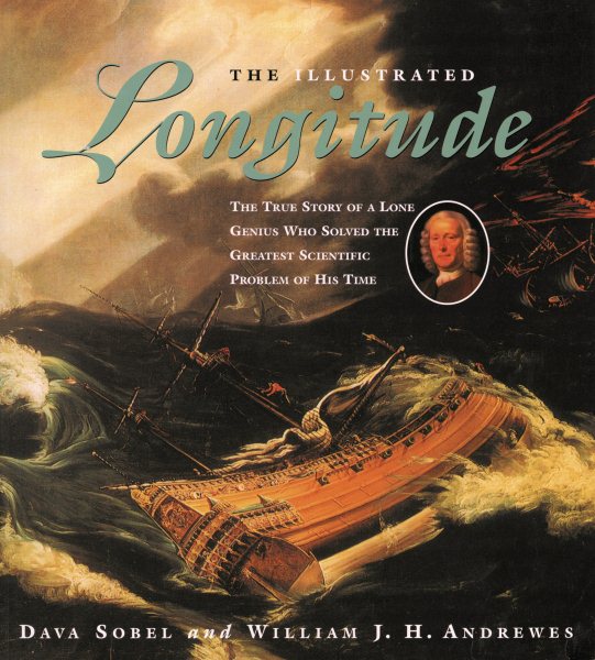 The Illustrated Longitude: The True Story of a Lone Genius Who Solved the Greatest Scientific Problem of His Time cover