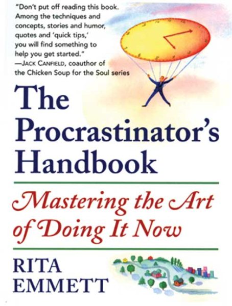 The Procrastinator's Handbook: Mastering the Art of Doing It Now cover