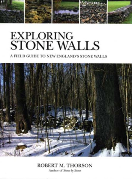 Exploring Stone Walls: A Field Guide to New England's Stone Walls cover