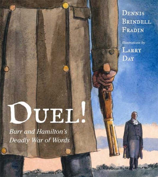 Duel! Burr and Hamilton's Deadly War of Words cover