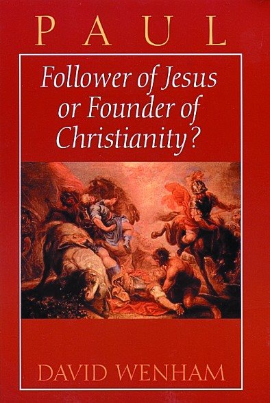 Paul: Follower of Jesus or Founder of Christianity? cover
