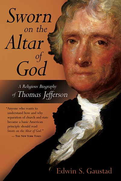 Sworn on the Alter of God: A Religious Biography of Thomas Jefferson (Library of Religious Biography) cover