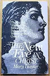 The New Eve in Christ: The Use and Abuse of the Bible in the Debate About Women in the Church cover