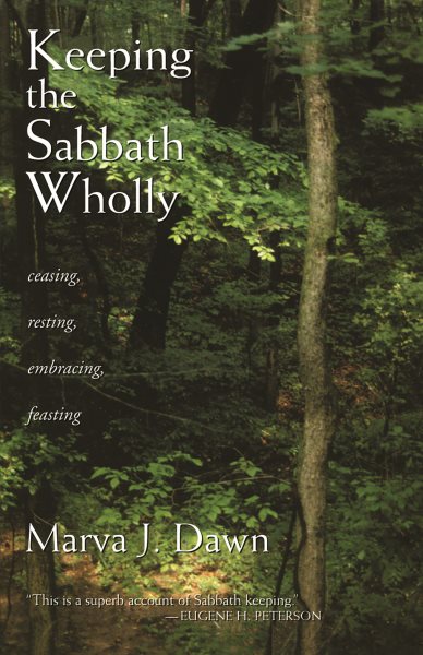Keeping the Sabbath Wholly: Ceasing, Resting, Embracing, Feasting cover
