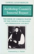 Archbishop Cranmer's Immortal Bequest: The Book of Common Prayer of the Church of England : An Evangelistic Liturgy cover