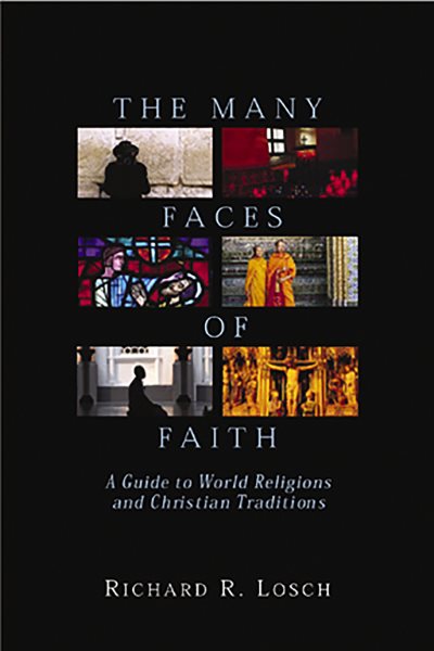 The Many Faces of Faith: A Guide to World Religions and Christian Traditions cover