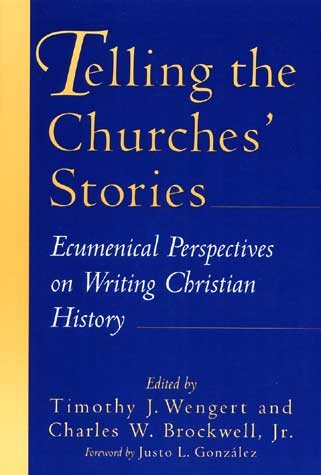 Telling the Churches' Stories: Ecumenical Perspectives on Writing Christian History cover