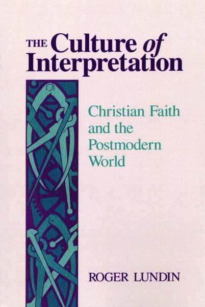 The Culture of Interpretation: Christian Faith and the Postmodern World cover