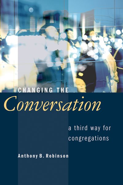 Changing the Conversation: A Third Way for Congregations cover