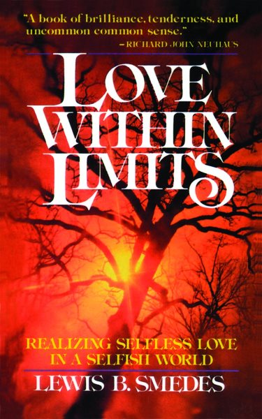 Love within Limits: Realizing Selfless Love in a Selfish World cover