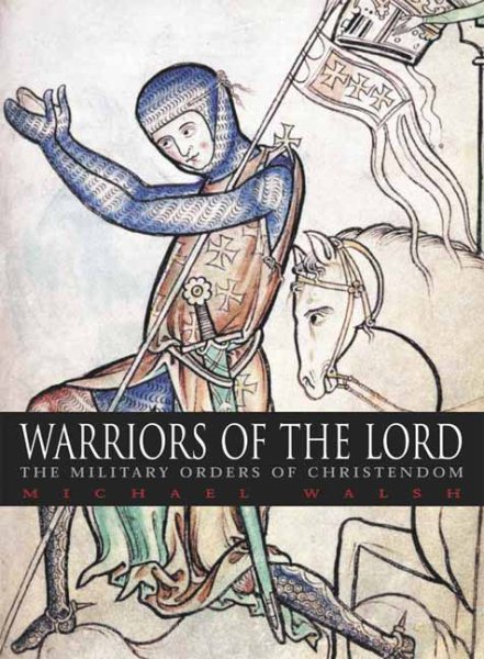 Warriors of the Lord: The Military Orders of Christendom cover