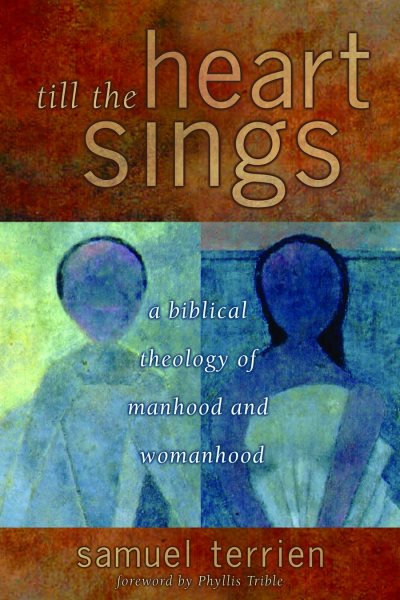 Till the Heart Sings: A Biblical Theology of Manhood and Womanhood (The Biblical Resource Series (BRS)) cover