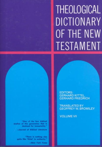 Theological Dictionary of the New Testament (Volume VII)
