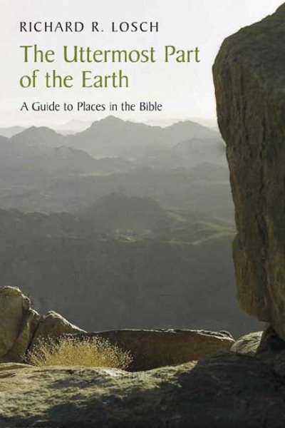 The Uttermost Part Of The Earth: A Guide To Places In The Bible cover