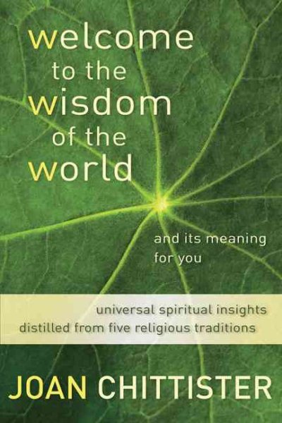 Welcome to the Wisdom of the World And Its Meaning for You:  Universal Spiritual Insights Distilled from Five Religious Traditions cover