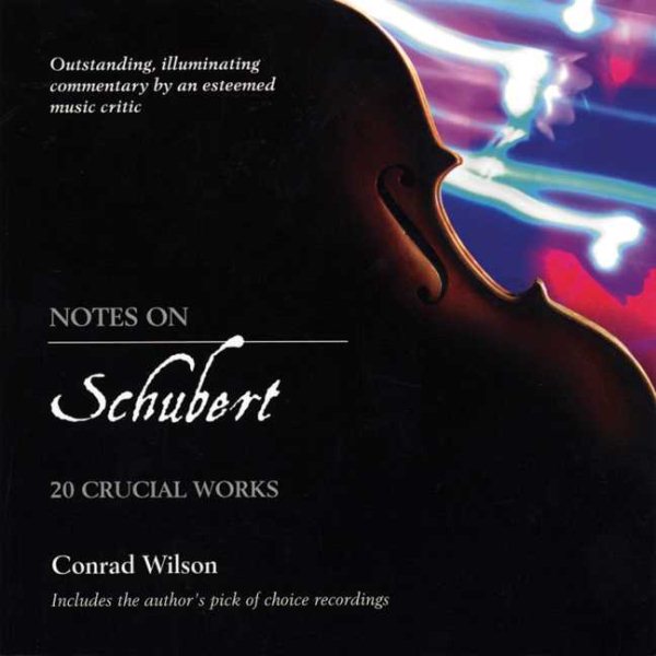 Notes On Schubert: 20 Crucial Works cover