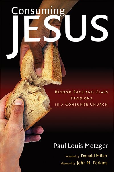 Consuming Jesus: Beyond Race and Class Divisions in a Consumer Church cover