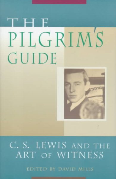 The Pilgrim's Guide: C. S. Lewis and the Art of Witness cover
