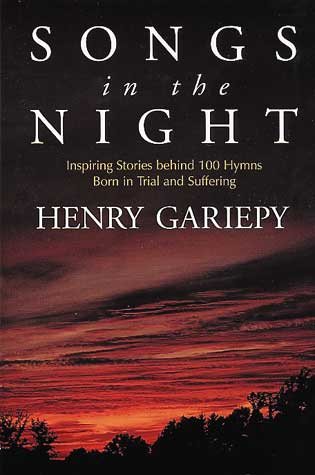 Songs in the Night: Inspiring Stories Behind 100 Hymns Bond in Trial and Suffering cover