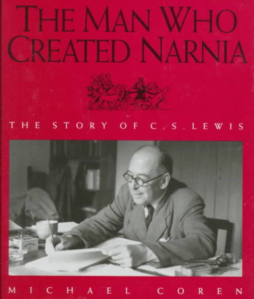 The Man Who Created Narnia: The Story of C.S. Lewis cover