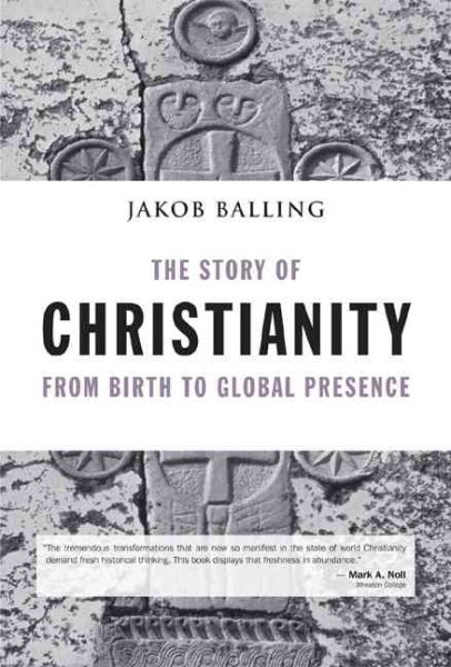 The Story of Christianity from Birth to Global Presence cover