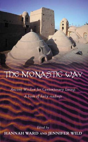 The Monastic Way: Ancient Wisdom for Contemporary Living cover