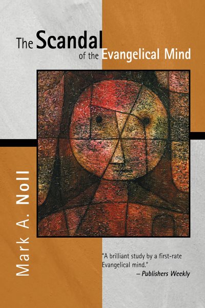 The Scandal of the Evangelical Mind cover