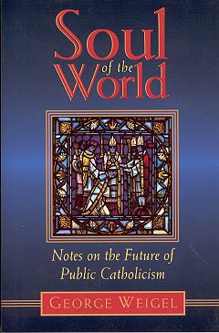 Soul of the World: Notes on the Future of Public Catholicism cover