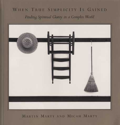 When True Simplicity Is Gained: Finding Spiritual Clarity in a Complex World cover