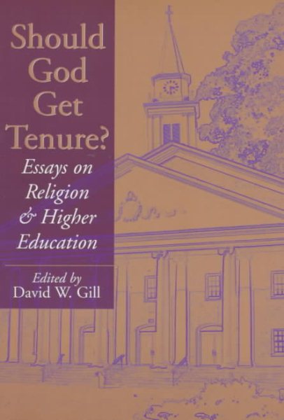Should God Get Tenure?: Essays on Religion and Higher Education cover