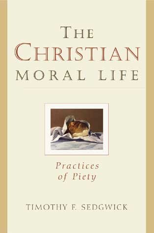 The Christian Moral Life: Practices of Piety cover