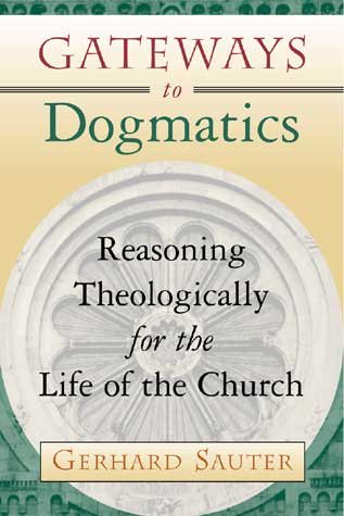 Gateways to Dogmatics: Reasoning Theologically for the Life of the Church cover