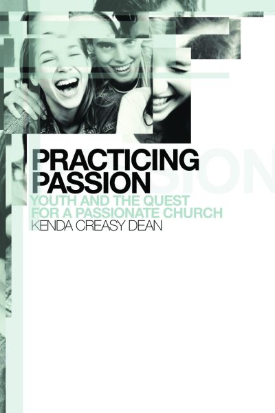 Practicing Passion: Youth and the Quest for a Passionate Church cover
