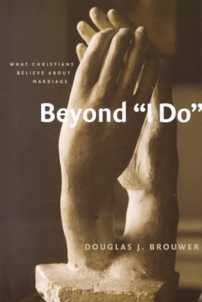Beyond "I Do": What Christians Believe About Marriage cover