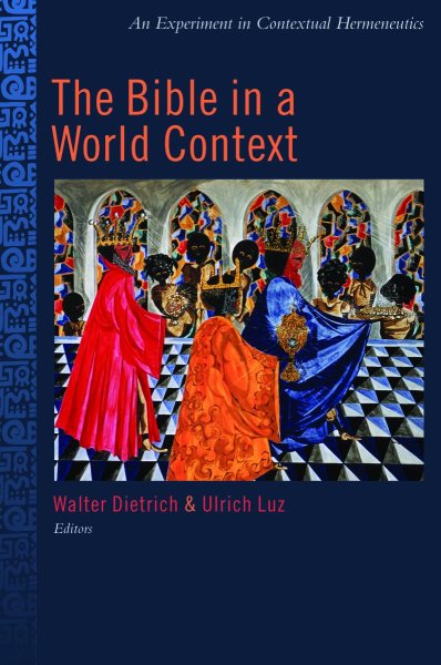 The Bible in the World Context: An Experiment in Contextual Hermeneutics cover