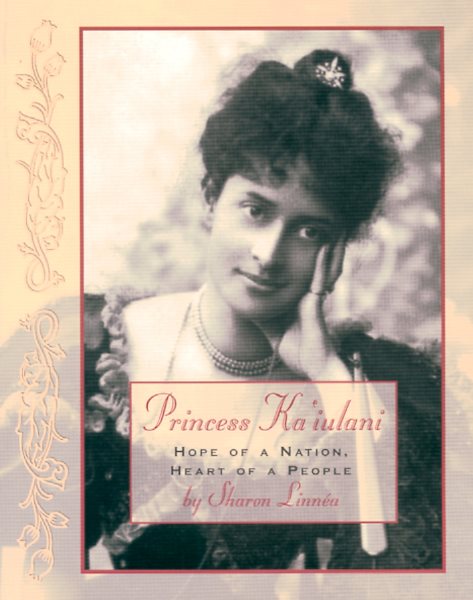 Princess Ka'iulani: Hope of a Nation, Heart of a People (Women of Spirit)