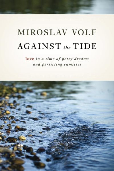 Against the Tide: Love in a Time of Petty Dreams and Persisting Enmities cover