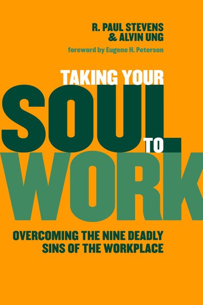 Taking Your Soul to Work: Overcoming the Nine Deadly Sins of the Workplace cover