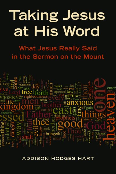 Taking Jesus at His Word: What Jesus Really Said in the Sermon on the Mount cover