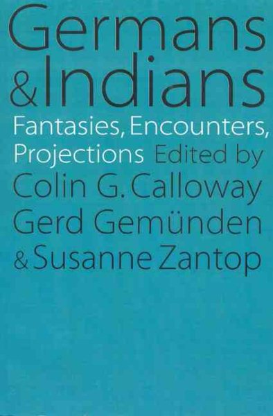 Germans and Indians: Fantasies, Encounters, Projections cover