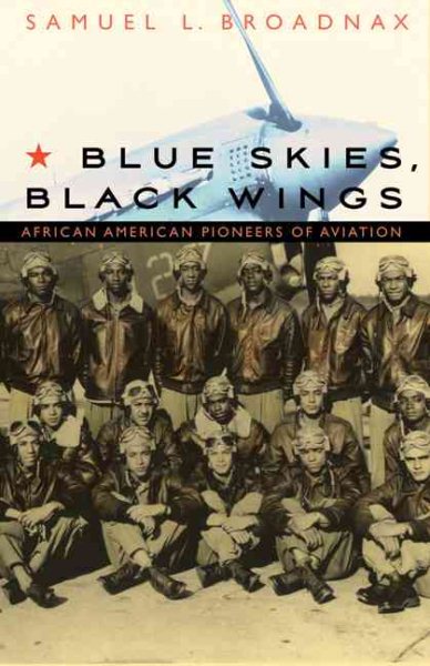Blue Skies, Black Wings: African American Pioneers of Aviation cover