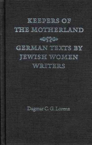 Keepers of the Motherland: German Texts by Jewish Women Writers (Texts and Contexts) cover