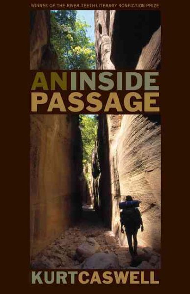 An Inside Passage (River Teeth Literary Nonfiction Prize)